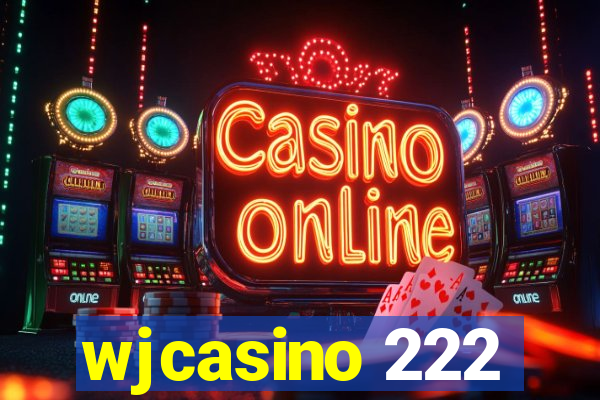 wjcasino 222